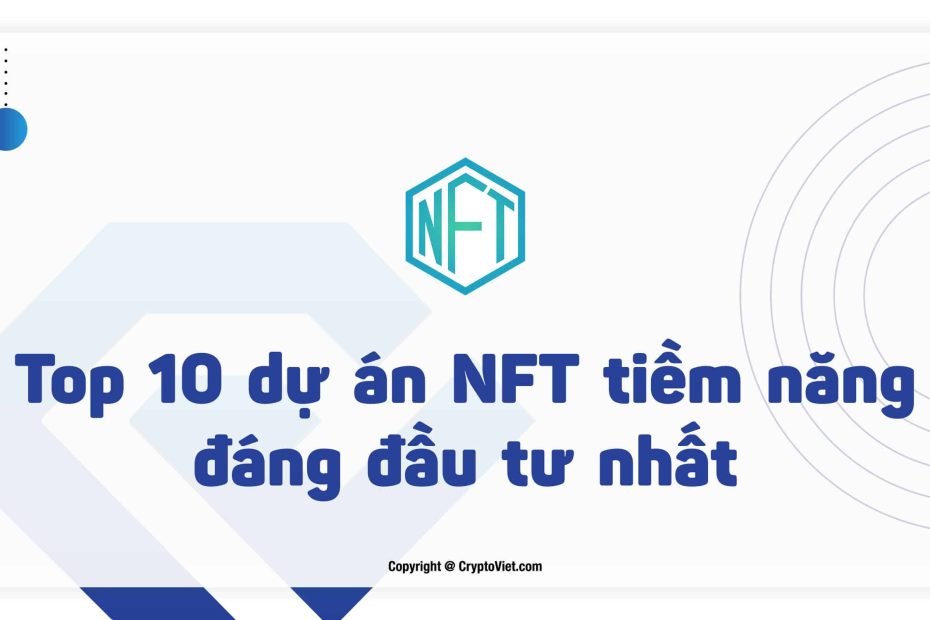 Top 10 potential NFT projects to invest in