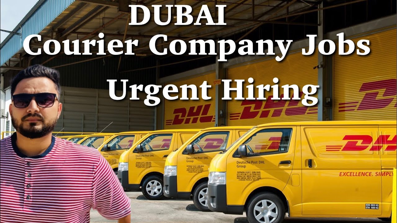 Dubai Urgent Vacancies | Courier Company Jobs