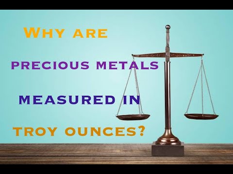 Why are Precious Metals Measured in Troy Ounces?